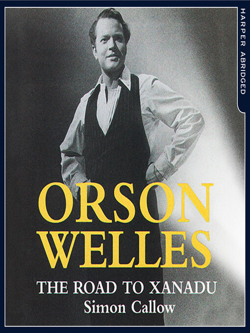 Title details for Orson Welles by Simon Callow - Available